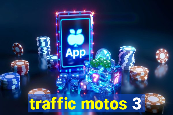 traffic motos 3